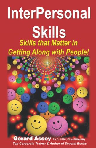 Interpersonal Skills: Skills That Matter In Getting Along With People!