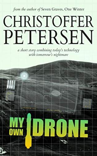 My Own Drone: A Short Story About A Killer App