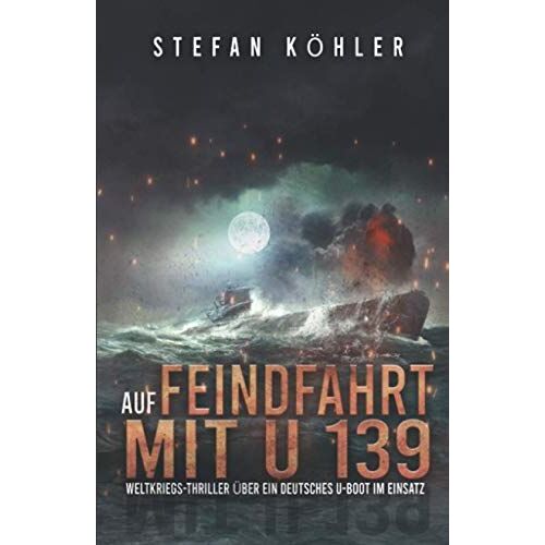 Auf Feindfahrt Mit U 139