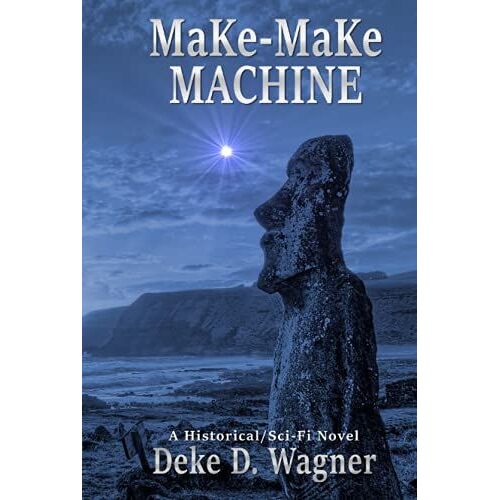Make-Make Machine: A Historical/Sci-Fi Novel