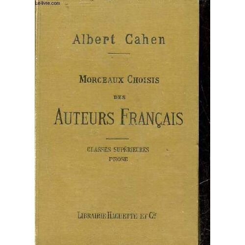 Morceaux Choisis Des Auteurs Français Publiés Conformément Aux Programmes De L Enseignement Secondaire Avec Des Notices Et Des Notes - Classes Supérieures Xvie Xviie Xviiie Et Xixe Siècles - 1re(...)