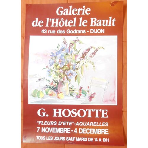 Affiche Exposition 60x42 Georges Hosotte Fleurs D'eté Aquarelles Galerie De L'hôtel Le Bault Dijon Bon Etat & Très Rare