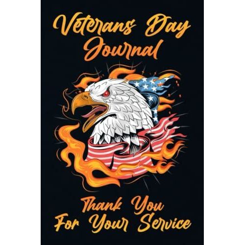 Veterans Day Journal -Thank You For Your Service: Patriotic Gifts - Patriotic Notebook - Patriotic Journal - Gift For Veteran - Veterans Day Gift For Men. With 120 Pages.