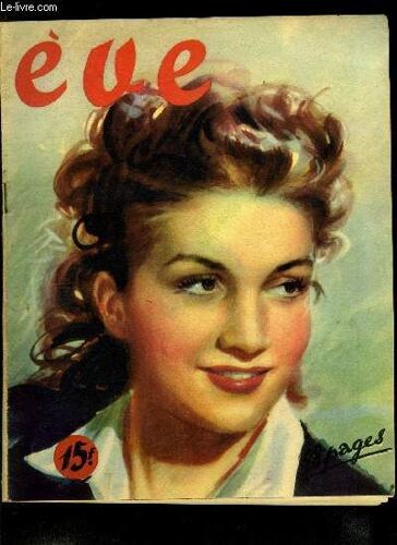 Eve N° 131 - Entrée Interdite Privé, Souvenir De Vacances Par Renée Lefort, L Aventure A Ressuscité Notre Amour Par Geneviève Saint Clar, Je Ne Regrette Rien Par Alexandra Pecker, Le Bonheur Défendu(...)
