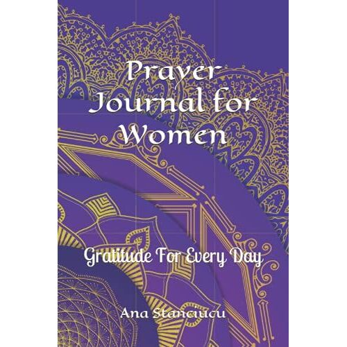 Prayer Journal For Women: Gratitude For Every Day