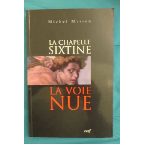 La Chapelle Sixtine Par Michel Masson/La Voie Nue
