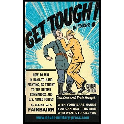 Get Tough! In Colour. How To Win In Hand-To-Hand Fighting - Combat Edition