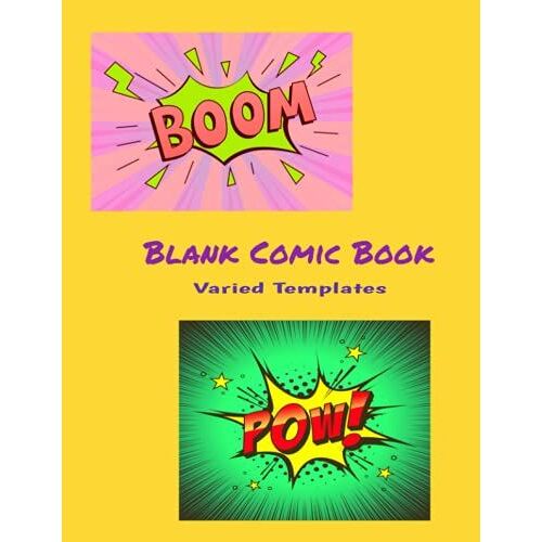 Blank Comic Book: Varied Templates: Large Book With 130 Pages Of Templates For Creating Your Own Comics.
