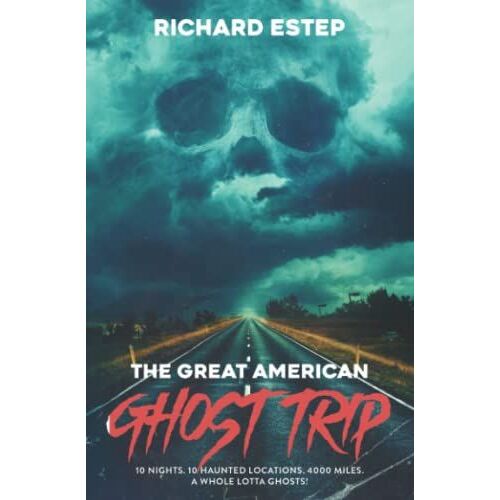 The Great American Ghost Trip: 10 Nights. 10 Haunted Locations. 4000 Miles. A Whole Lotta Ghosts!