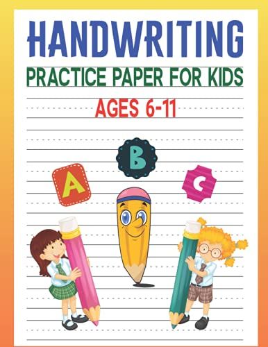 Handwriting Practice Paper For Kids: First Preschool Writing Skills Kids Kindergarten Blank Abc Print Handwriting Activity Books With Dotted Lined Ages 6-11