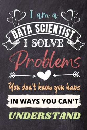 Data Scientist Gifts: An Appreciation And Thank You Gift, Blank Notebook Journal For Data Scientist To Write In