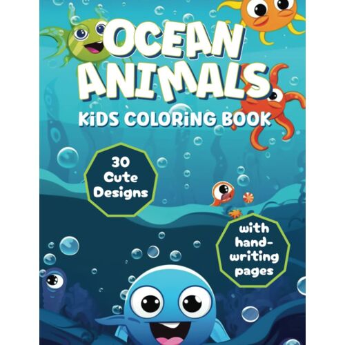 Ocean Animals Kid's Coloring Book: For Ages 2-6, Includes Handwriting Practice Pages (Fun Activity Book For Kids)