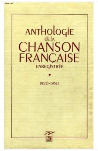 Anthologie De La Chanson Française Enregistrée 1920-1950
