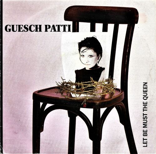 Guesch Patti - Let Be Must The Queen - Tout Seul - 45 Tours - Pressage Espagnole - 1988 -