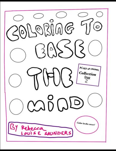 Coloring To Ease The Mind - Mixed Up Craziness Book 2: Art Therapy Coloring Book