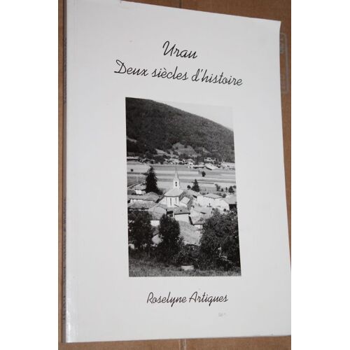 Urau, Deux Siècles D'histoire, Par Roselyne Artigues