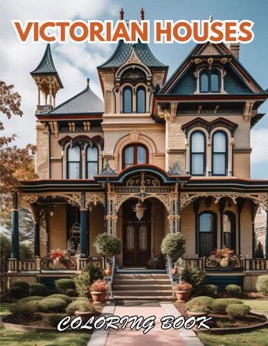 Victorian Houses Coloring Book: 100+ Beautiful Designs For Relaxation, And Creativity