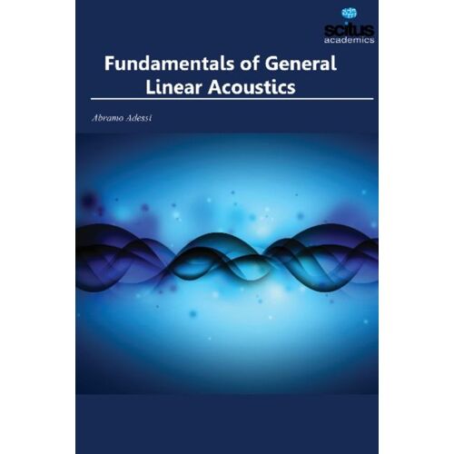 Fundamentals Of General Linear Acoustics