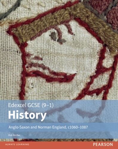 Edexcel Gcse (9-1) History Anglo-Saxon And Norman England, C1060-1088 Student Book