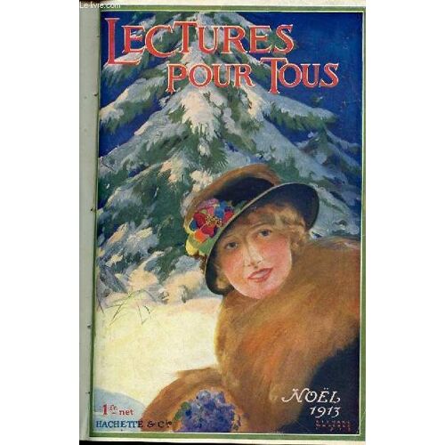 Lectures Pour Tous 1 Er Decembre / Noel 1913 - La Lettre De Noël / Princesse Azurine Par Jacques Normand / Quand J'étais Antigone Par Mme Bartet / Les Oiseaux Qui Volent La Tête En Bas / ...