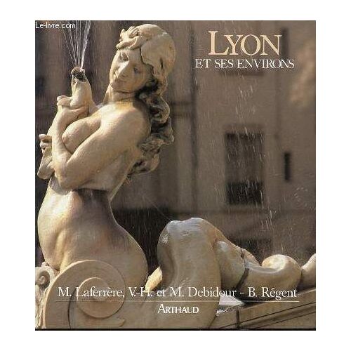 Lyon Et Ses Environs - Photographies De Bernard Regent.