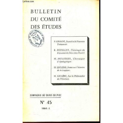 Bulletin Du Comite Des Etudes - N°45 /  P Grelot Daniel Et Le Nouveau Testament / R Feuillet, Theologie Du Royaume De Dieu Chez Daniel / H Holstein, Chronique D'apologetique / H Leclere ...