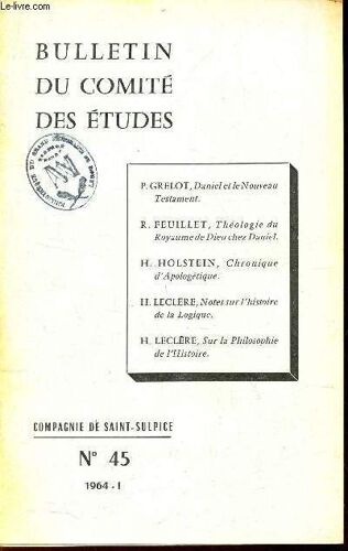 Bulletin Du Comite Des Etudes - N°45 /  P Grelot Daniel Et Le Nouveau Testament / R Feuillet, Theologie Du Royaume De Dieu Chez Daniel / H Holstein, Chronique D'apologetique / H Leclere ...
