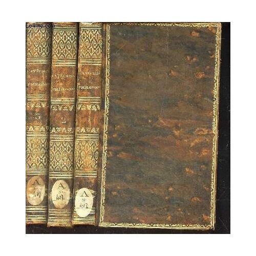 Catechisme Philosophique, En 3 Volumes - Du Tome 1au 4 / Ou Recueil D'observations Propres A Defendre La Religion Chretienne Contre Ses Ennemis / Nouvelle Edition.
