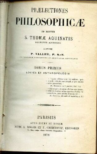 Praelectiones Philosophicae - Tomus Primus : Logica Et Anthropologia (Ad Mentem S. Thomae Aquinatis).