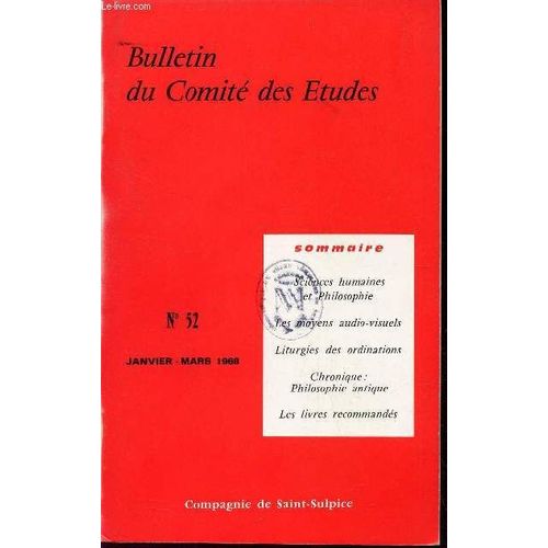 Bulletin Du Comite Des Etudes - N°52 - Janv-Mars 1968 / Sciences Humaines Et Philosophie / Les Moyens Audio-Visuels / Liturgies Des Ordinations / Chronique : Philosophie Antique / Les Livres ...