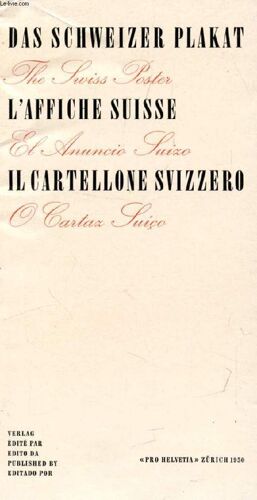 Das Schweizer Plakat / The Swiss Poster / L'affiche Suisse / Il Cartellone Svizzero / O Cartaz Suiço