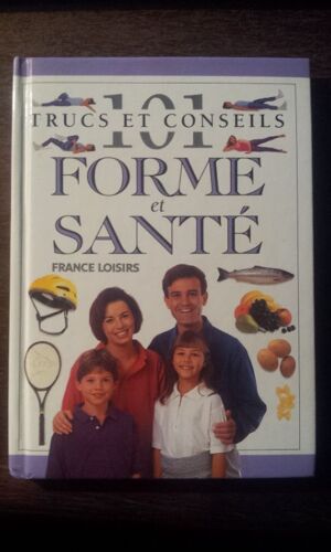 101 Trucs Et Conseils Forme Et Sante