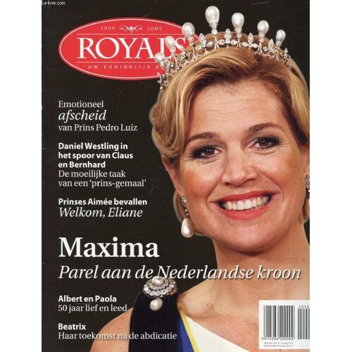 Royals, Jaarg. 10, Nr. 8, Aug. 2009 (Inhoud: Feest Aan Het Belgische Hof De Gouden Bruiloft Van Albert En Paola. Een Tweede Dochter Voor Aimée En Floris Welkom, Eliane. Exclusief Ontwerp Een ...