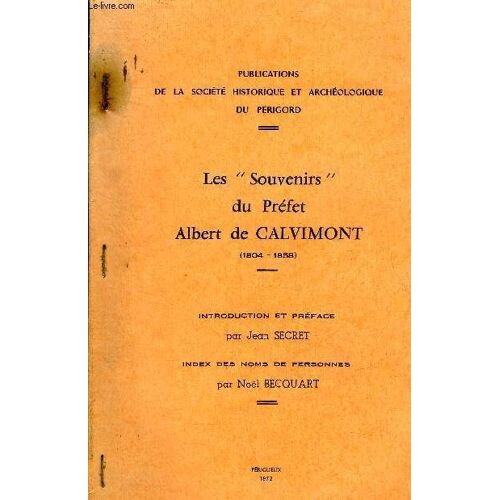 Les Souvenirs Du Prefet Albert De Calvimont 1804-1858.