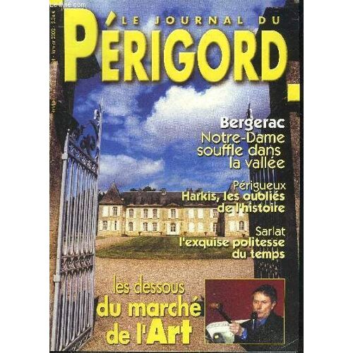 Le Journal Du Perigord N° 84 Bergerac Notre Dame Souffle Dans La Vallée - Périgueux Harkis Les Oubliés De L'histoire - Sarlat L'exquise Politesse Du Temps - Les Dessous Du Marché De L'art.