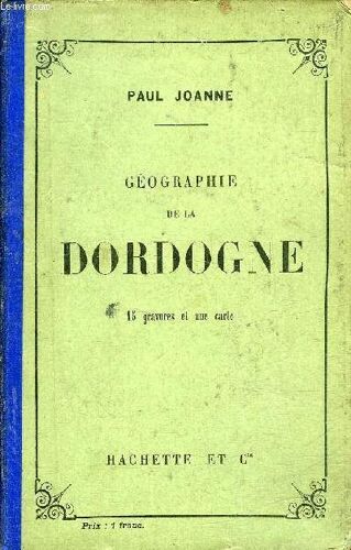 Geographie Du Departement De La Dordogne - 7e Edition.