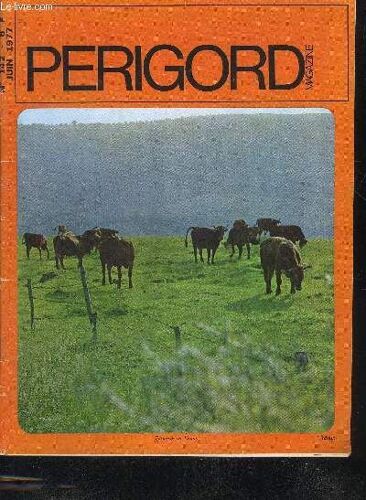 Perigord Magazine N°143 - Comment Vivre Au Pays ? - Sarlat La Guerre Du Festival N'aura Pas Lieu - Histoire De La Presse En Périgord - Connaissez Vous Le Périgord ? - Guy Penaud Prépare ...