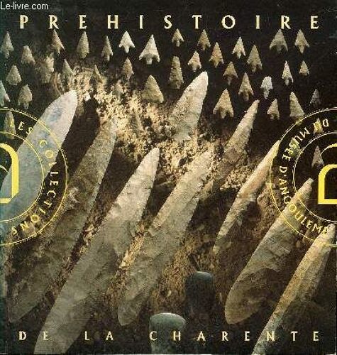 Prehistoire De La Charente - Les Temps Ante Historiques En Angoumois A Travers Les Collections Du Musee D'angouleme.