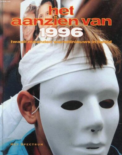 Het Aanzien Van 1996, Twaalf Maanden Wereldnieuws In Beeld