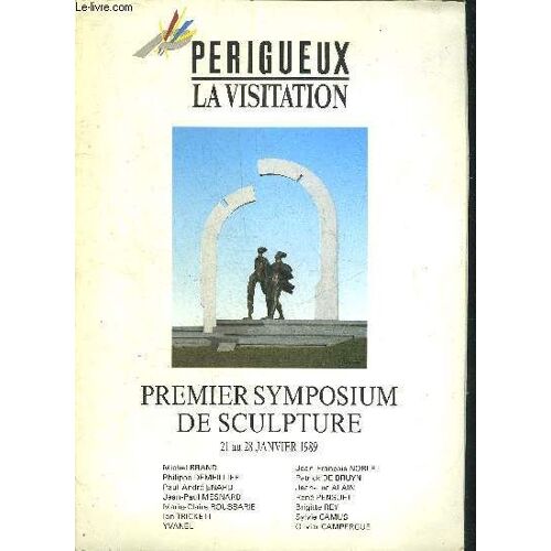 Perigueux La Visitation - Premier Symposium De Sculpture 21 Au 28 Janvier 1989.