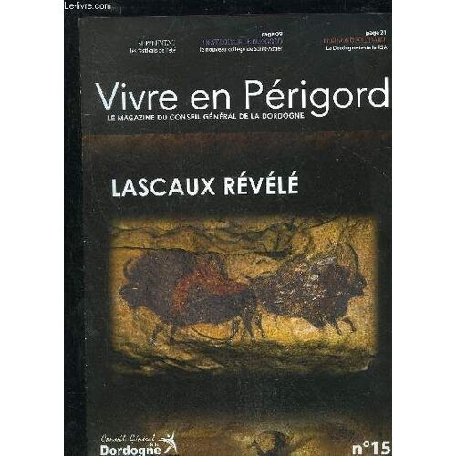 Vivre En Perigord N°15 Juillet 2008 - Lascaux Revele- Perigord Noir.