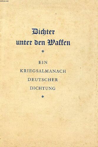 Dichter Unter Den Waffen, Ein Kriegsalmanach Deutscher Dichtung