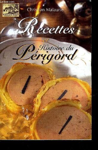Recettes Et Histoire Du Perigord.