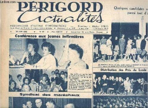 Perigord Actualites N°67 Juin 1962 - Conférence Aux Jeunes Infirmières - Syndical Des Maréchaux - Quelques Candidates Au Baccalauréat Parmi Tant D'autres - Distribituion Des Prix Du Lycée De ...