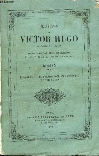 Oeuvres De Victor Hugo - Roman Tome 2 - Bug-Jargal - Le Dernier Jour D'un Condamne - Claude Gueux