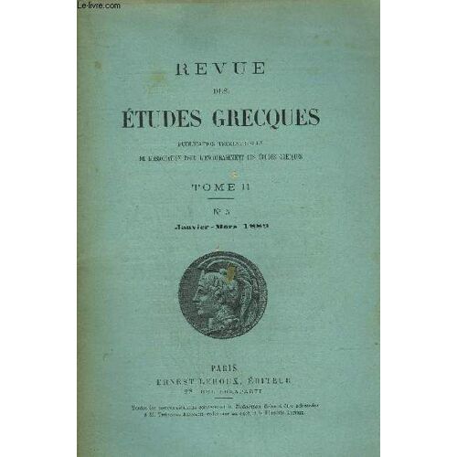 Revue Des Etudes Grecques Tome 2 N°5 Janvier-Mars 1889