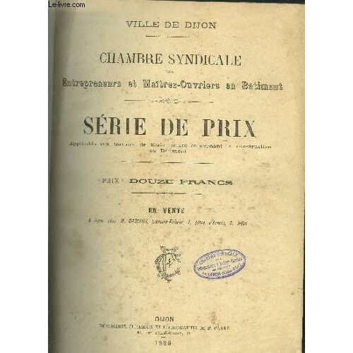 Chambre Syndicale Des Entrepreneurs Et Maitre-Ouvriers En Bâtiment - Serie De Prix Applicable Aux Travaux De Toute Nature Concernant La Construction Du Bâtiment