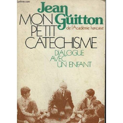 Mon Petit Catechisme - Dialogue Avec Un Enfant