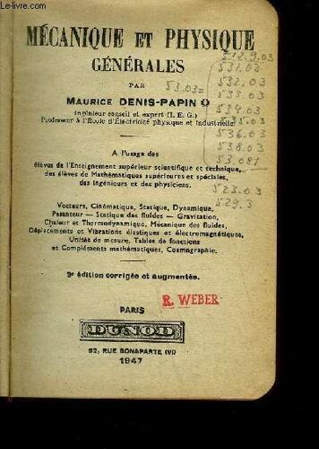 Mecanique Et Physique Generales A L'usage Des Eleves De L'enseignement Superieur Scientifique Et Technique, Des Eleves De Mathematiques Superieures Et Speciales, Des Ingenieurs Et Des ...