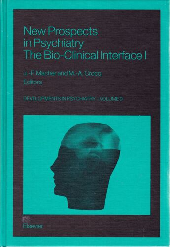 New Prospects In Psychiatry The Bio-Clinical Interface I